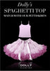 DOLLY - Spaghetti Top, many colors